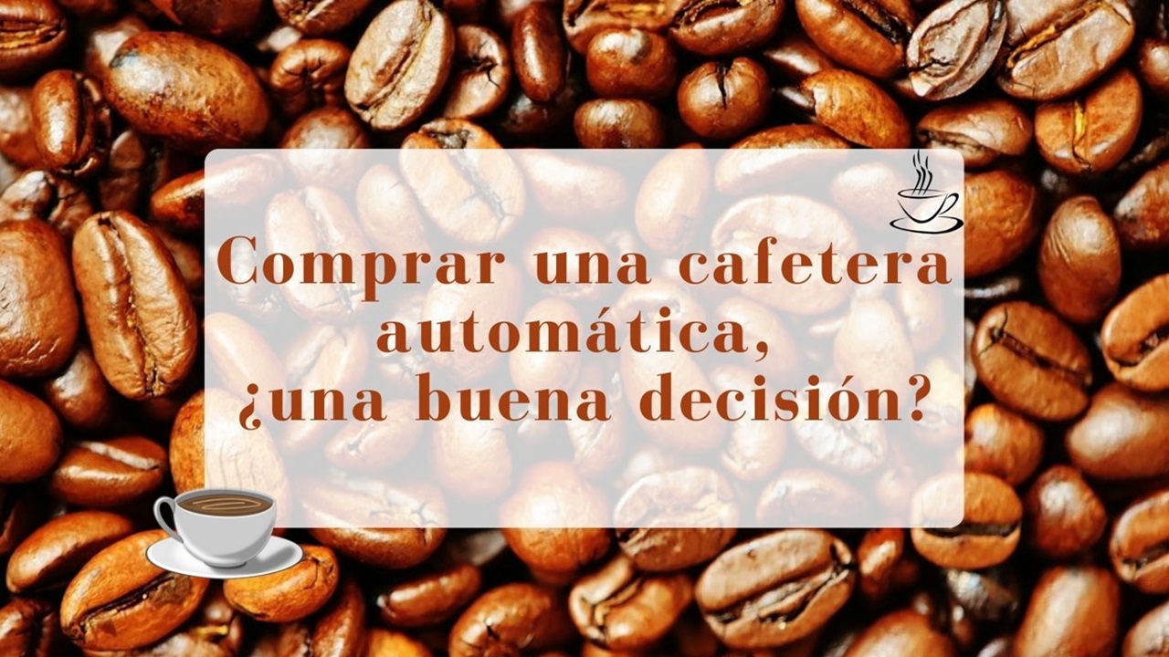 articulo opinion comprar una cafetera automatica